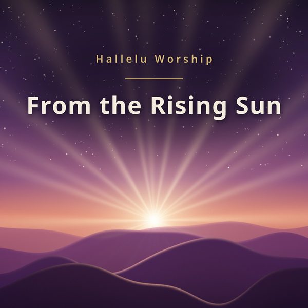 Cover art for From the Rising Sun by Hallelu Worship: a sunrise over violet hills