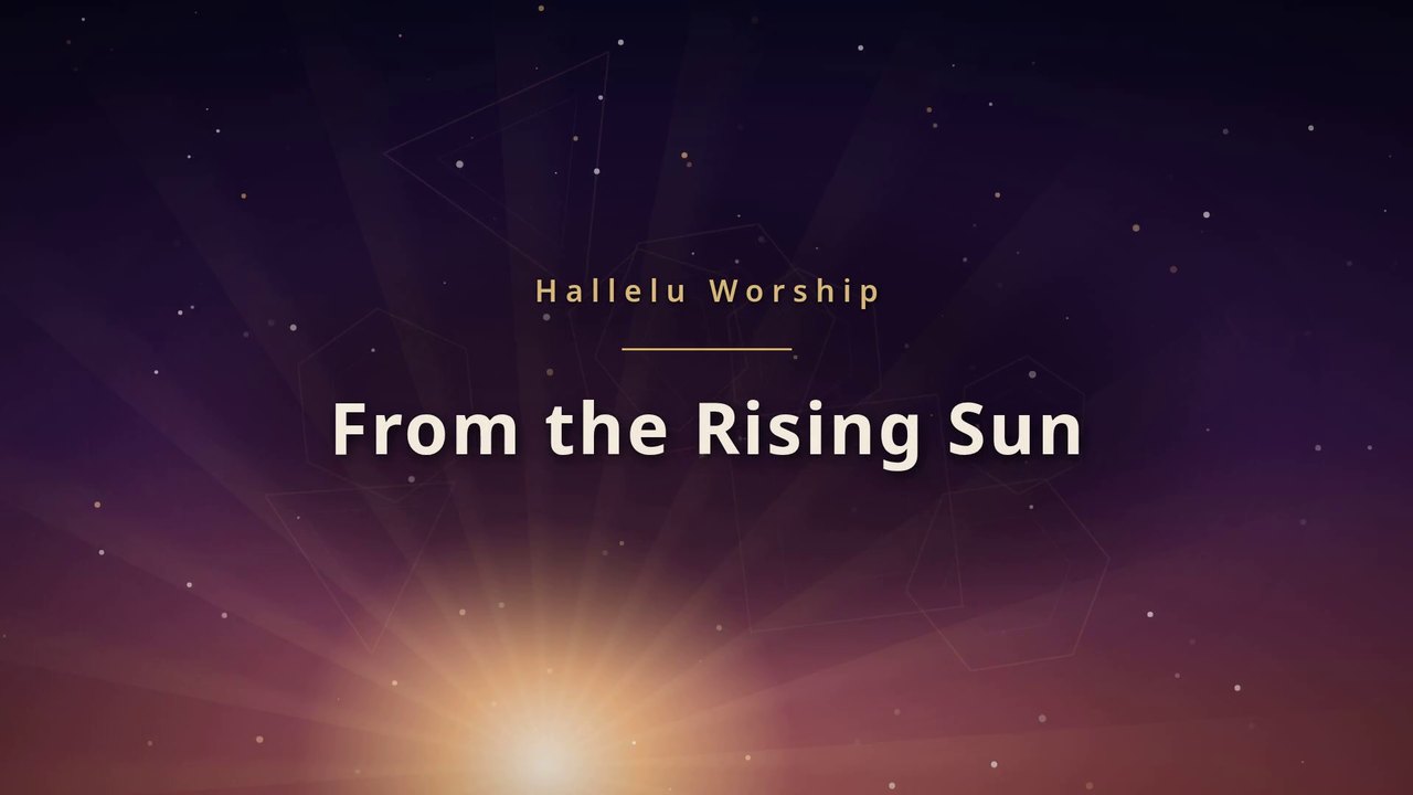 Title card of the music video: Hallelu Worship, From the Rising Sun, over a gold sunrise and violet night sky